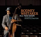 RODNEY WHITAKER All Too Soon album cover