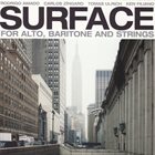 RODRIGO AMADO Surface: For Alto, Baritone And Strings album cover
