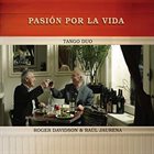 ROGER DAVIDSON Roger Davidson & Raul Jaurena : Pasion Por La Vida album cover