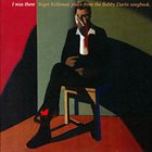 ROGER KELLAWAY I Was There - Kellaway Plays Bobby Darin Songbook album cover
