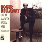 ROGER KELLAWAY Live at Maybeck Recital Hall, Volume Eleven album cover