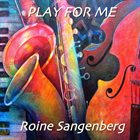 ROINE SANGENBERG Play for Me album cover