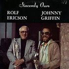 ROLF ERICSON Rolf Ericson, Johnny Griffin : Sincerely Ours (aka  The Berlin Session) album cover