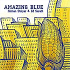 ROMAN STOLYAR Roman Stolyar & Ed Sarath : Amazing Blue album cover