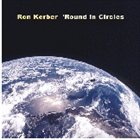 RON KERBER 'Round in Circles album cover