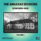 RONI BEN-HUR The Abraxas Sessions, Vol. 2 album cover