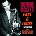 RONNIE SCOTT Fast and Loose – Live in 1954 album cover