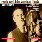 RONNIE SCOTT Ronnie Scott & His American Friends: Secret Love album cover