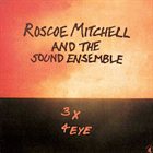 ROSCOE MITCHELL 3 X 4 Eye album cover