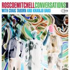 ROSCOE MITCHELL Roscoe Mitchell With Craig Taborn And Kikanju Baku ‎: Conversations II album cover