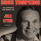 ROSS TOMPKINS Ross Tompkins Celebrates the Music of Jule Styne album cover