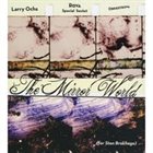 ROVA Larry Ochs & Rova Special Sextet & Orkestrova - The Mirror World album cover