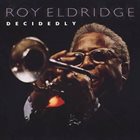 ROY ELDRIDGE Decidedly album cover