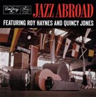 ROY HAYNES Roy Haynes And Quincy Jones ‎: Jazz Abroad album cover
