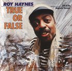 ROY HAYNES True or False album cover
