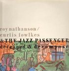ROY NATHANSON Deranged & Decomposed (with Curtis Fowlkes & The Jazz Passengers) album cover