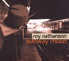 ROY NATHANSON Roy Nathanson Sottovoce : Subway Moon album cover