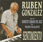 RUBÉN GONZÁLEZ Rubén González Con El Pucho Escalante : Noneto Cubano De Jazz - Sentimiento album cover
