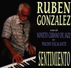 RUBÉN GONZÁLEZ Sentimiento - con el Noneto Cubano de Jazz de Pucho Escalante album cover