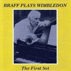 RUBY BRAFF Braff Plays Wimbledon: The First Set album cover