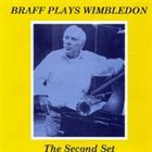 RUBY BRAFF Braff Plays Wimbledon: The Second Set album cover