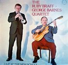 RUBY BRAFF The Ruby Braff - George Barnes Quartet : Live At The New School album cover
