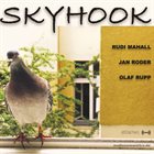 RUDI MAHALL Rudi Mahall / Jan Roder / Olaf Rupp : Skyhook album cover