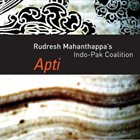 RUDRESH MAHANTHAPPA Rudresh Mahanthappa's Indo-Pak Coalition ‎: Apti album cover