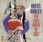 RUFUS HARLEY The Pied Piper Of Jazz album cover