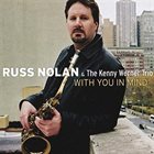 RUSS NOLAN Russ Nolan & The Kenny Werner Trio : With You In Mind album cover