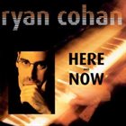 RYAN COHAN Here And Now album cover