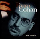 RYAN COHAN Real World album cover