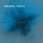 RYAN KEBERLE Ryan Keberle and Catharsis: Music is Emotion album cover