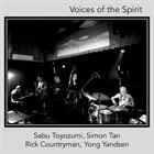 SABU TOYOZUMI Sabu  Toyozumi / Simon Tan / Rick Countryman / Yong Yandsen : Voices Of The Spirit album cover