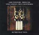 SABU TOYOZUMI Sabu Toyozumi / Simon Tan / Yong Yandsen / Rick Countryman : reAbstraction album cover