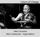 SABU TOYOZUMI Toyozumi / Yandsen / Countryman : Future of Change album cover