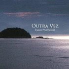 SADAO WATANABE Outra Vez album cover