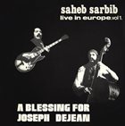 SAHEB SARBIB Live In Europe Vol 1. A Blessing For Joseph Dejean album cover