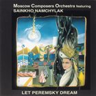 SAINKHO NAMTCHYLAK Moscow Composers Orchestra Featuring Sainkho Namchylak : Let Peremsky Dream album cover