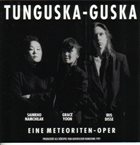 SAINKHO NAMTCHYLAK Sainkho Namchilak / Grace Yoon / Iris Disse : Tunguska-Guska (Eine Meteoriten-Oper) album cover