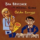 SAM BRAYSHER Sam Braysher & Michael Kanan : Golden Earrings album cover