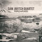 SAM JAVITCH Sam Javitch Quartet : People and Places album cover
