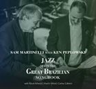 SAM MARTINELLI Sam Martinelli & Ken Peplowski : Jazz Meets the Great Brazilian Songbook album cover