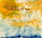 SAM YAHEL From Sun to Sun album cover