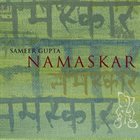 SAMEER GUPTA Namaskar album cover