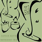 SAMEER GUPTA Namaskar Trio album cover