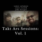 SAMO ŠALAMON Samo Salamon, Cene Resnik & Jaka Berger : Takt Ars Sessions - Vol. 1 album cover