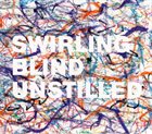 SAMO ŠALAMON Samo Šalamon, Szilárd Mezei & Jaka Berger Trio ‎: Swirling Blind Unstilled album cover
