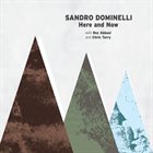 SANDRO DOMINELLI Here and Now (feat. Chris Tarry & Rez Abbasi) album cover