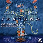 SANTANA Ceremony: Remixes & Rarities album cover